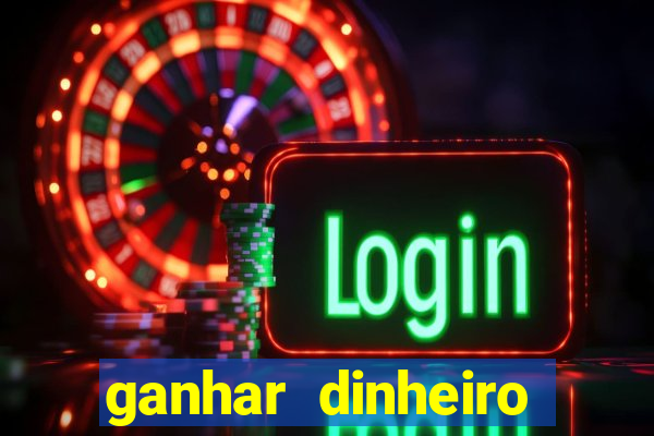 ganhar dinheiro online jogando